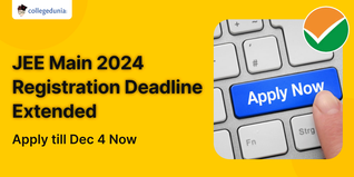 JEE Main 2024 Registration Deadline Extended; Apply till Dec 4 Now
